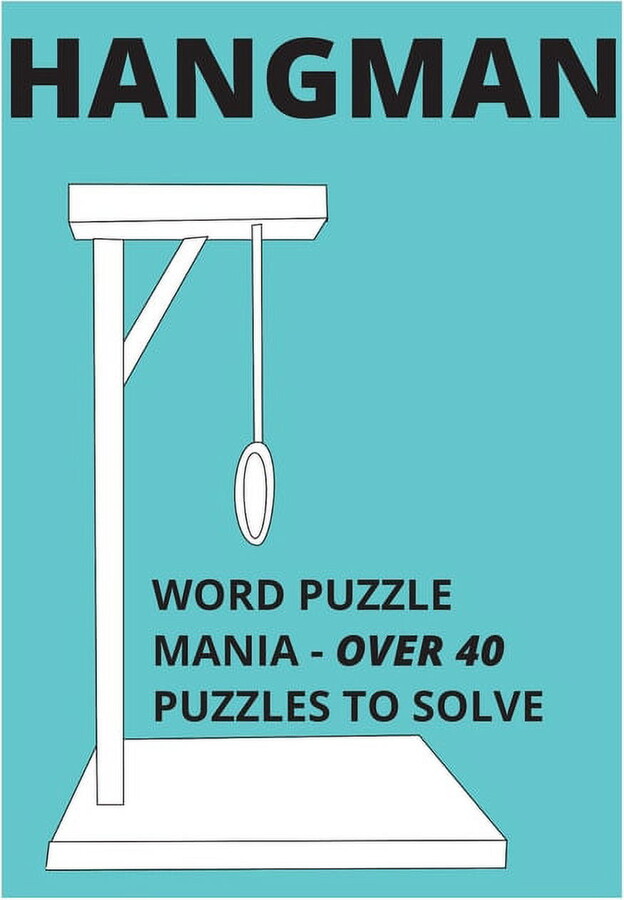 Hangman Word Puzzle Mania - Over 40 Puzzles to Solve (Paperback)