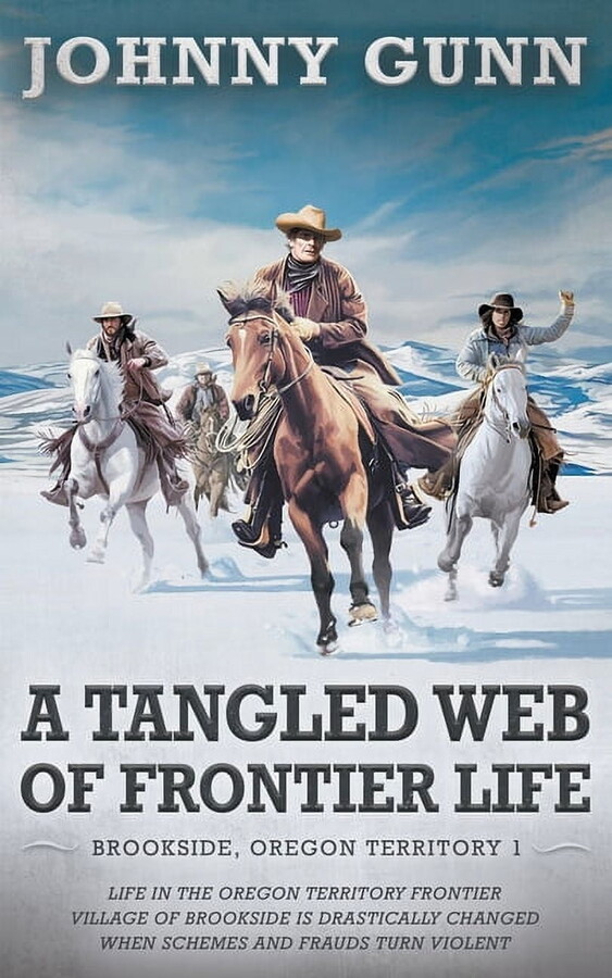 Brookside, Oregon Territory Tangled Web of Frontier Life: (Brookside, Oregon Territory 1), Book 1, (Paperback)