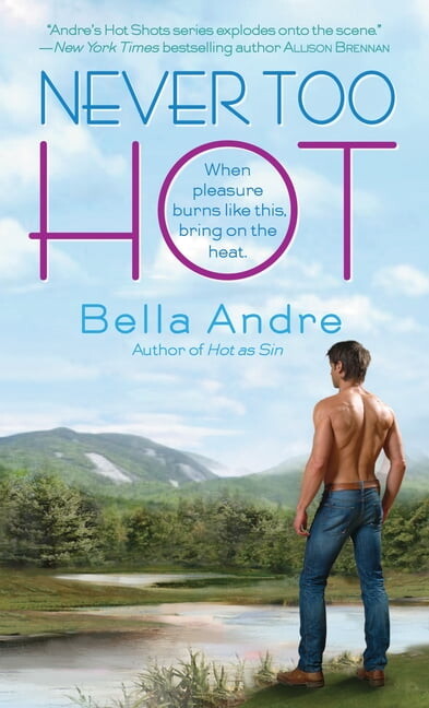 Hot Shots Men of Fire Never Too Hot, Book 3, (Paperback)