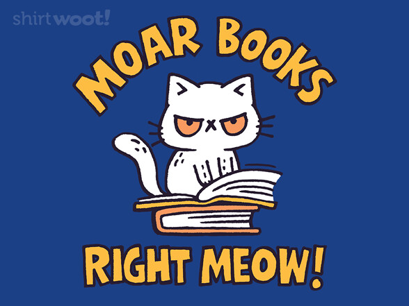Woot Moar books T Shirt