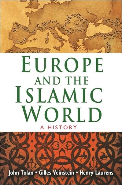 Princeton University Press EuropeandtheIslamicWorld-byJohnTolan&HenryLaurens&GillesVeinstein(Paperback)