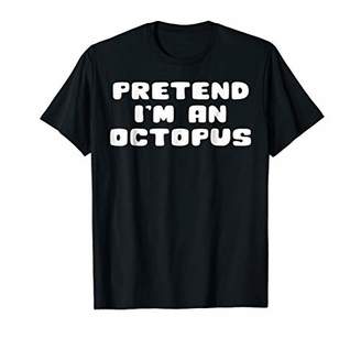 Pretend I'm a Octopus Shirt - Easy Halloween Costume Shirt