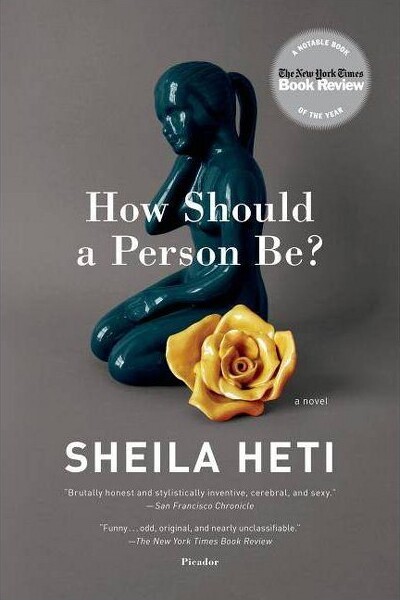 Picador USA HowShouldaPersonBe?-bySheilaHeti(Paperback)
