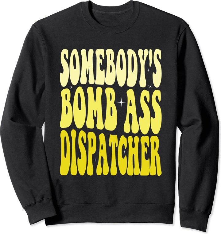 911 Dispatcher Funny Apparel Somebody's Bomb Ass Dispatcher Groovy
