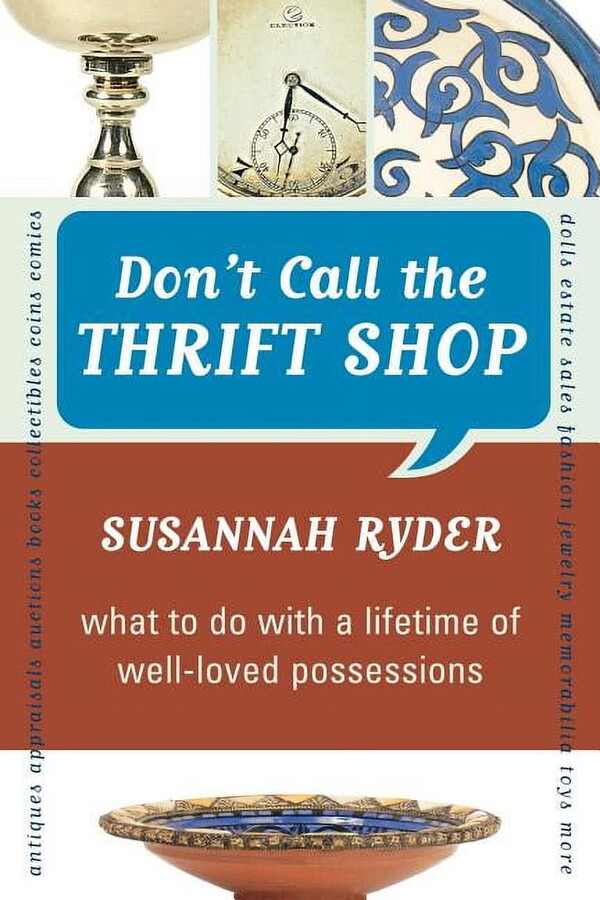Don't Call the Thrift Shop: What to Do With a Lifetime of Well-Loved Possessions, (Paperback)