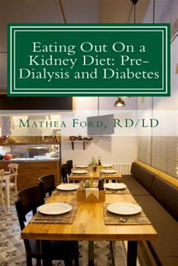 Eating Out on a Kidney Diet: Pre-Dialysis and Diabetes: Ways to Enjoy Your Favorite Foods