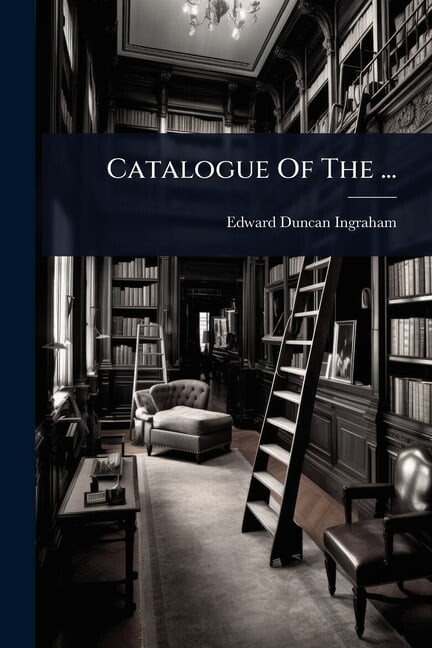 Catalogue Of The ..., (Paperback)