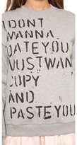 Thumbnail for your product : Etre Cecile Don't Wanna Date You Sweatshirt