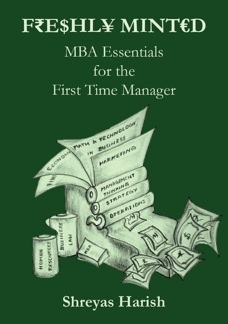 Freshly Minted - MBA Essentials for the First Time Manager (Paperback)