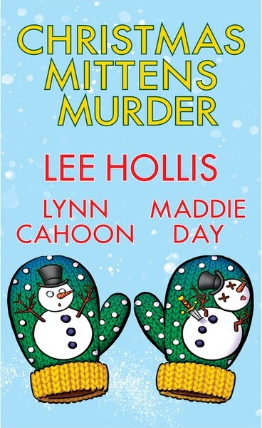 Kensington Cozies Christmas Mittens Murder - by Lee Hollis & Lynn Cahoon & Maddie Day (Paperback)