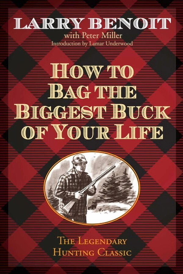 How to Bag the Biggest Buck of Your Life, (Paperback)