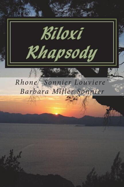 Biloxi Rhapsody (Paperback) by Barbara Miller Sonnier, Rhone` Sonnier Louviere`
