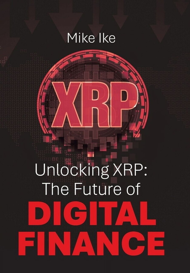 Unlocking XRP: The Future of Digital Finance, (Hardcover)