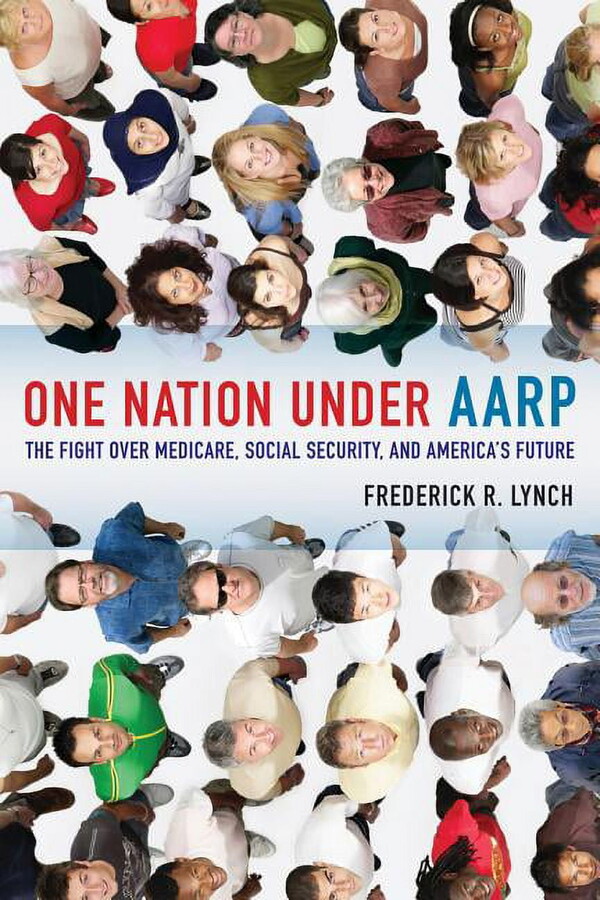 One Nation Under AARP: The Fight Over Medicare, Social Security, and America's Future, (Paperback)