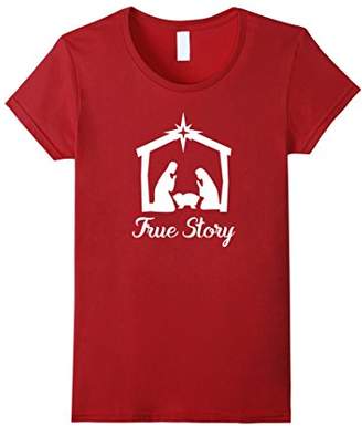 story. Nativity True T shirt Christmas Nativity Shirts