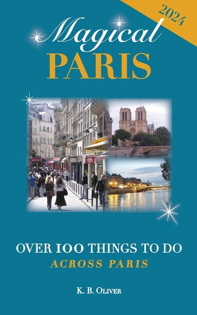 Magical Paris: Over 100 Things to Do Across Paris (Paperback)