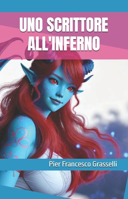 Uno Scrittore All'inferno: e altre avventure di Raimondo Spallanzani, (Paperback)