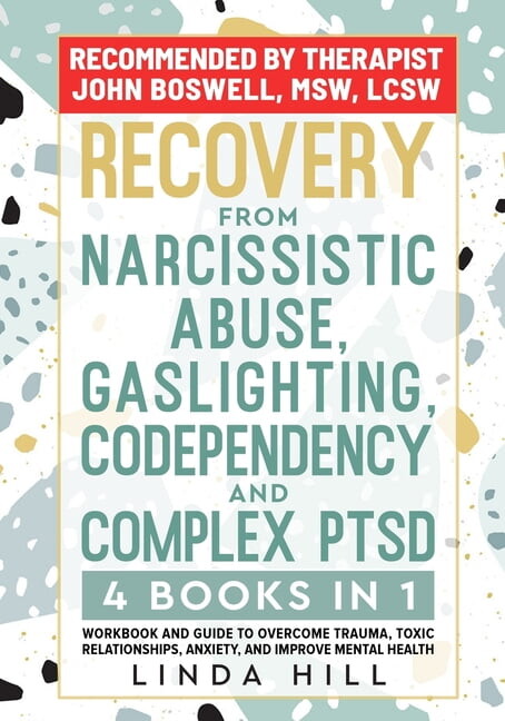 Part Of: Break Free and Recover from Unh Recovery from Narcissistic Abuse, Gaslighting, Codependency and Complex PTSD (4 Books in 1): Workbook and Guide to Overc, (Paperback)