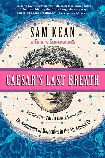 Caesar's Last Breath: And Other True Tales of History, Science, and the Sextillions of Molecules in the Air Around Us, (Paperback)
