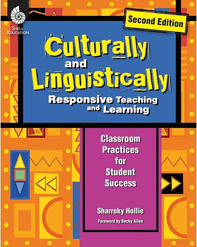 Shell Education Culturally and Linguistically Responsive Teaching and Learning (Second Edition) (51731)
