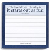 Thumbnail for your product : Ben's Garden 'The Trouble with Trouble Is, It Starts Out as Fun' Sticky Pad