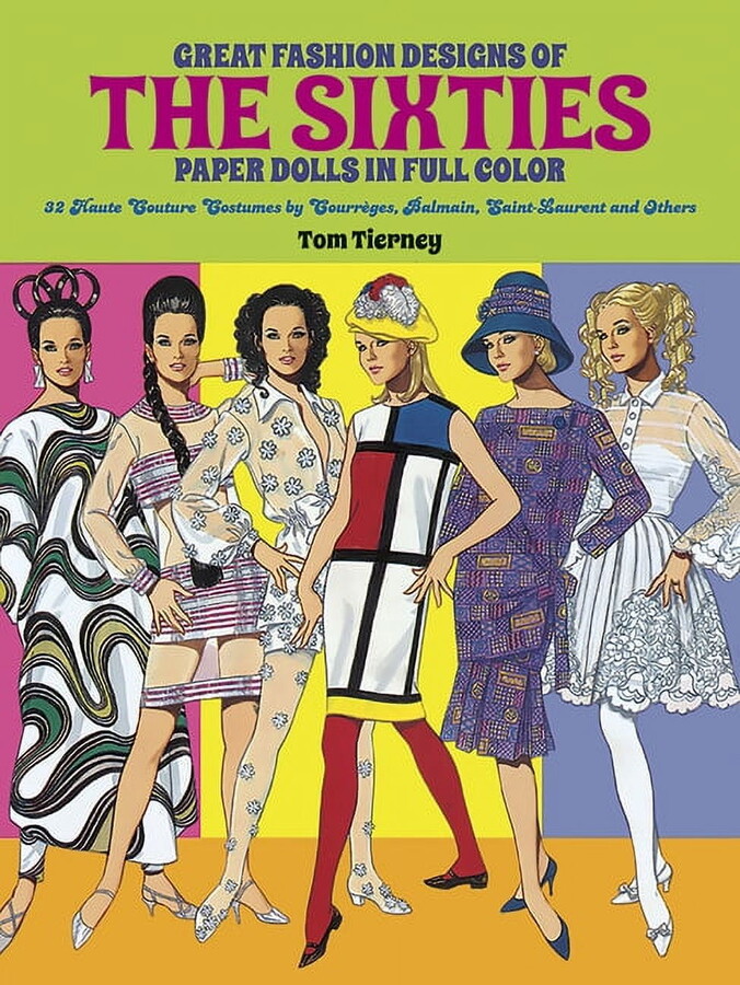 Dover Paper Dolls: Great Fashion Designs of the Sixties Paper Dolls : 32 Haute Couture Costumes by Courreges, Balmain, Saint-Laurent and Others (Paperback)