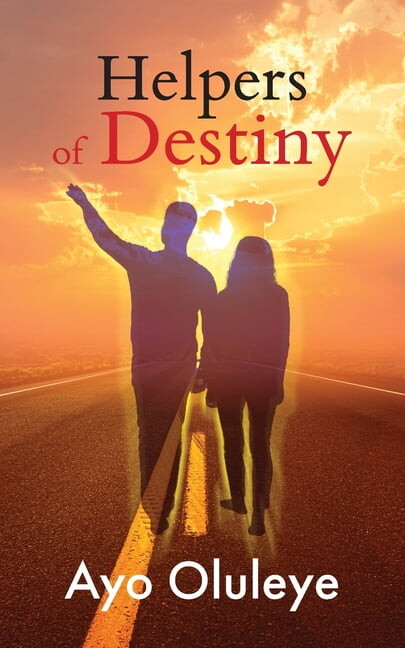 Helpers of Destiny: Leveraging people God brings into your life to fulfil your destiny., (Paperback)