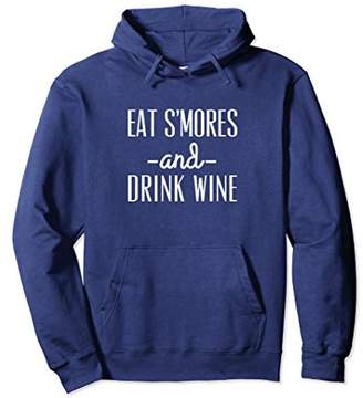 Eat S'mores And Drink Wine Camping Outdoorsy Hoodie Gift