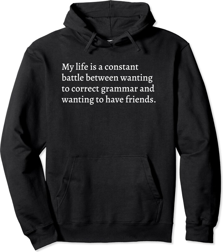 Humorous Correct Grammar Friends Sarcasm Statement My Life Is A