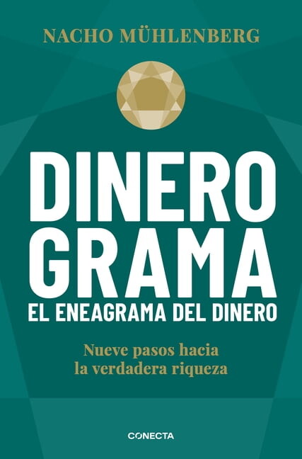 Dinerograma: Nueve Pasos Hacia La Verdadera Riqueza / Moneygram. the Enneagram of Money, (Paperback)