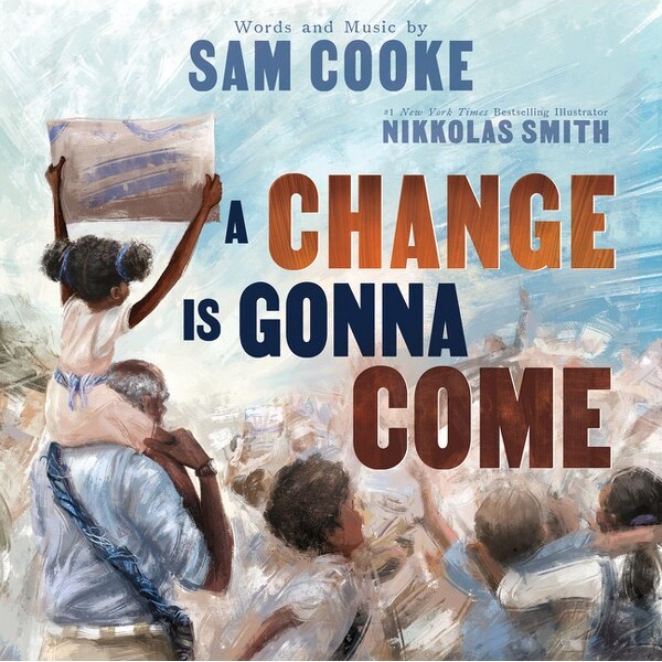 Little Bee Books A Change Is Gonna Come - by Sam Cooke (Hardcover)