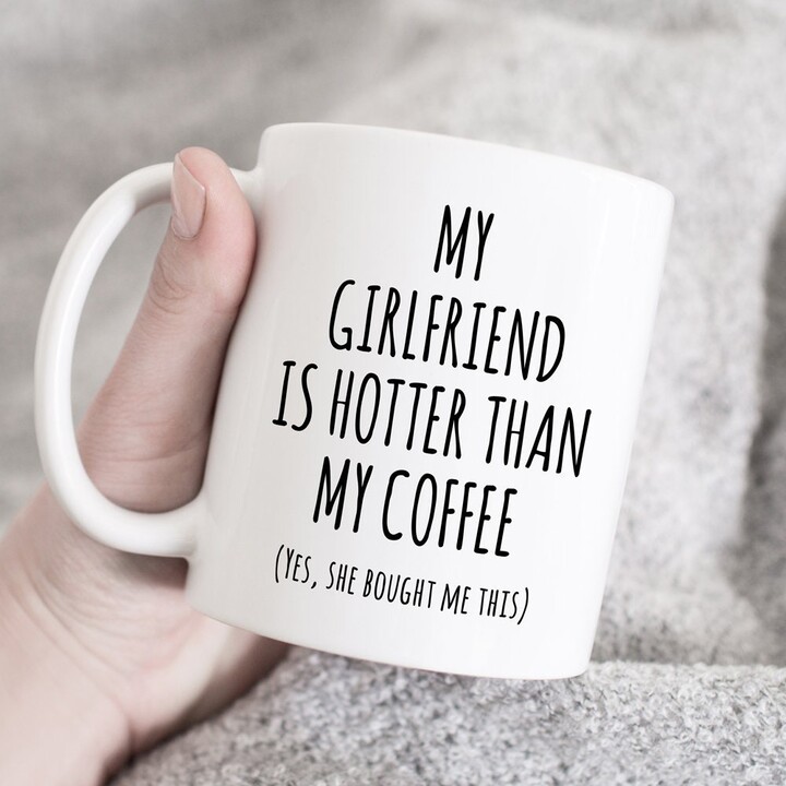 Etsy My Girlfriend Is Hotter Than My Coffee Mug, Boyfriend Husband Funny Valentines Day Gift, Boyfriend Gift