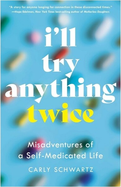 She Writes Press I'llTryAnythingTwice-byCarlySchwartz(Paperback)