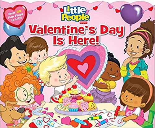 Fisher-Price Little People: Valentine's Day Is Here! (Fisher Price Lift-the-Flap)