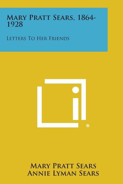 Mary Pratt Sears, 1864-1928 : Letters to Her Friends