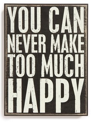 PRIMITIVES BY KATHY 'You Can Never Make Too Much Happy' Box Sign