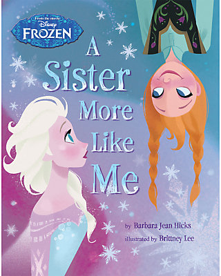 Baker & Taylor Disney Frozen A Sister More Like Me Book