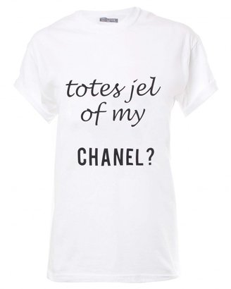 Love White With Black Font " Totes Jel Of My Chanel" Boyfriend T-Shirt