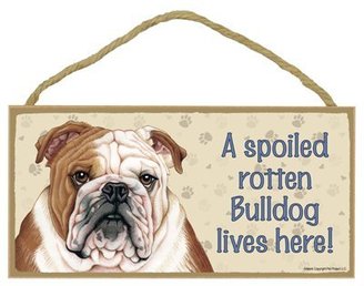 Breed Bulldog - A spoiled "your favoriate dog lives here! - Door Sign 5'' x 10''