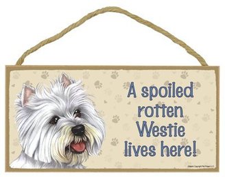 Breed West Highland White Terrier - A spoiled "your favoriate dog lives here! - Door Sign 5'' x 10''