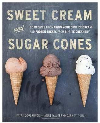 Ten Speed Press Sweet Cream & Sugar Cones: 90 Recipes