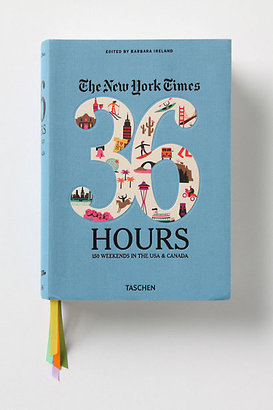 Anthropologie The New York Times 36 Hours: 150 Weekends In The USA and Canada