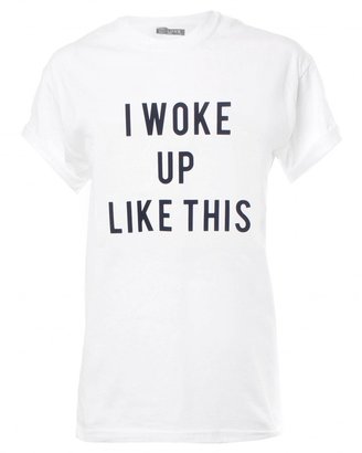 Love White With Black Font " I Woke Up Like This" Boyfriend T-Shirt