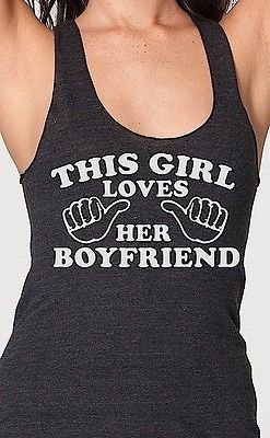American Apparel This Girl Loves Her Boyfriend Womens Racerback Tank Top Gift For Girlfriend