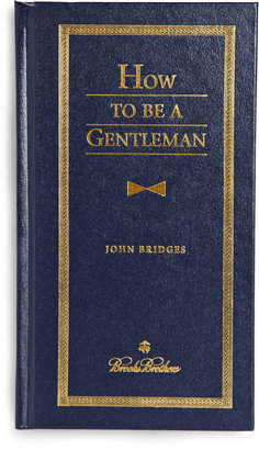 Brooks Brothers How to be a Gentleman by John Bridges Hardcover Book